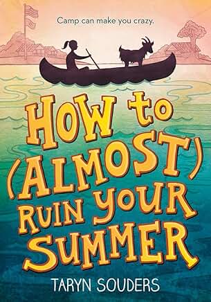 How To (Almost) Ruin Your Summer