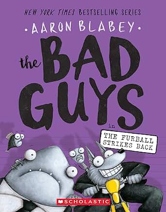 The Bad Guys: The Furball Strikes Back (#3)