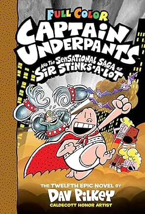Captain Underpants and the Sensational Saga of Sir Stinks-A-Lot (#12)