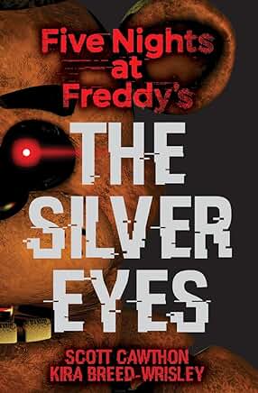 Five Nights at Freddy’s: The Silver Eyes (#1)