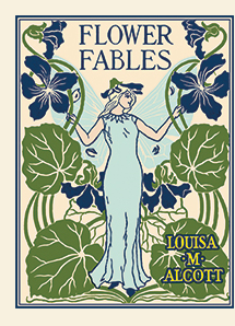 Louisa May Alcott's Flower Fables Hardcover Book