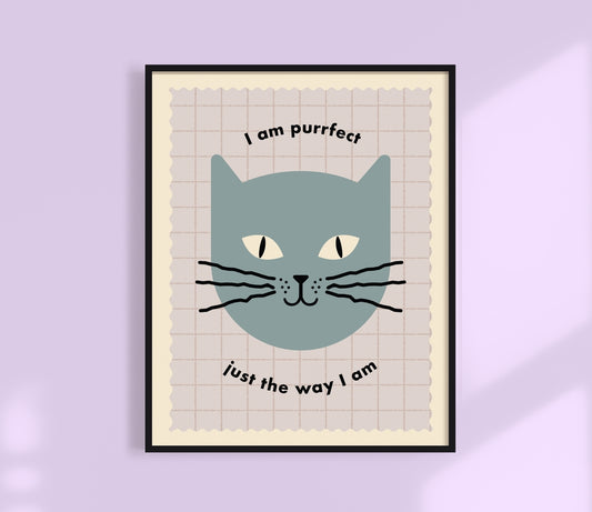 I Am Purrfect Just The Way I Am Cat Print