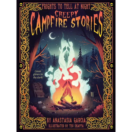 Creepy Campfire Stories: Frights to Tell at Night