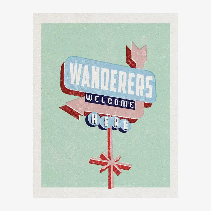 Wanderers Welcome Here Print