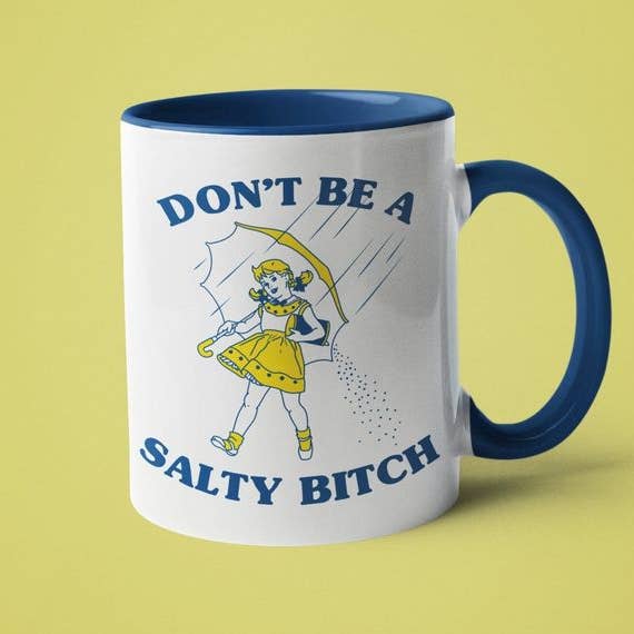 Don't Be A Salty B*tch Mug