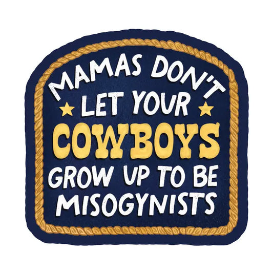 Mama Don't Let Your Cowboys Vinyl Sticker