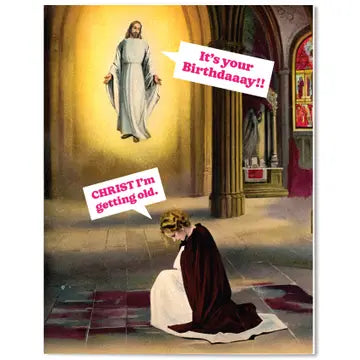CHRIST, I'm Old Birthday Card