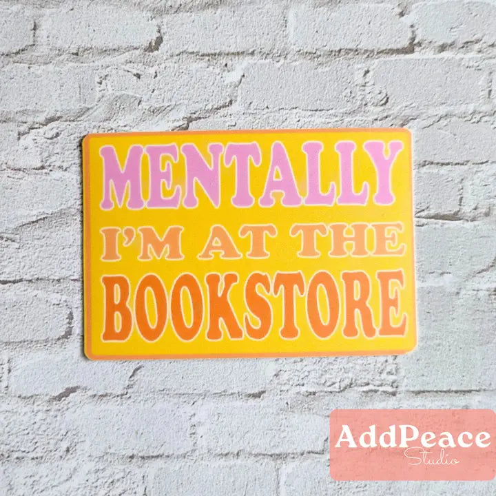 Mentally I'm At The Bookstore Vinyl Sticker