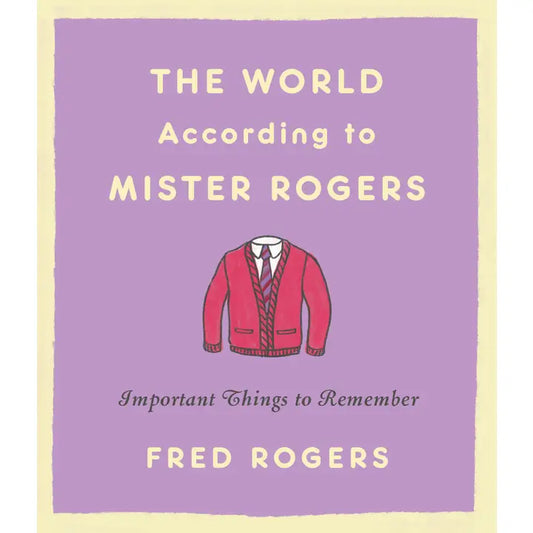 The World According to Mr. Rogers