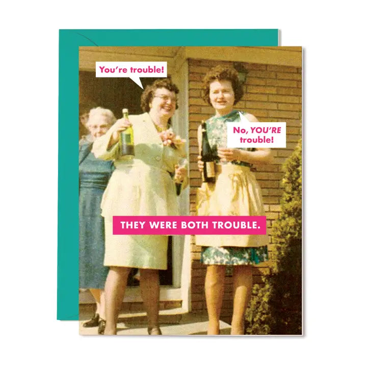 They Were Both Trouble Card