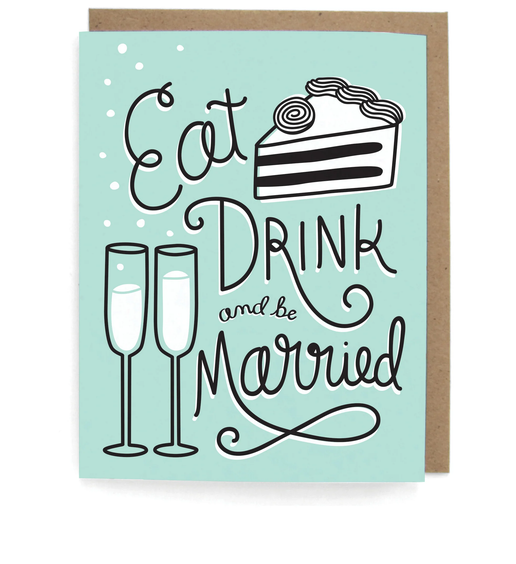 Eat, Drink & Be Married Card