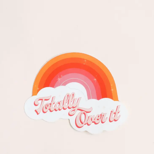 Totally Over It Rainbow Vinyl Sticker